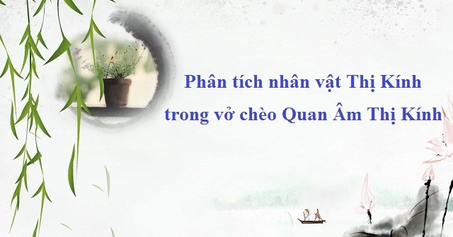 phan-tich-nhan-vat-thi-kinh-trong-vo-cheo-quan-am-thi-kinh-so-6-583634.jpg