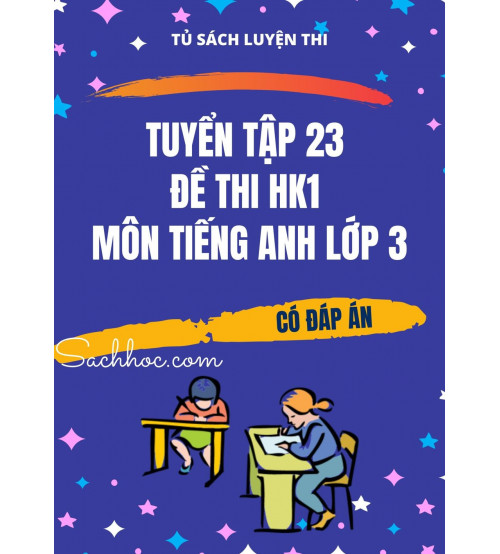 Tuyen-tap-23-de-thi-hoc-ky-1-mon-tieng-anh-lop-3-500x554.jpg